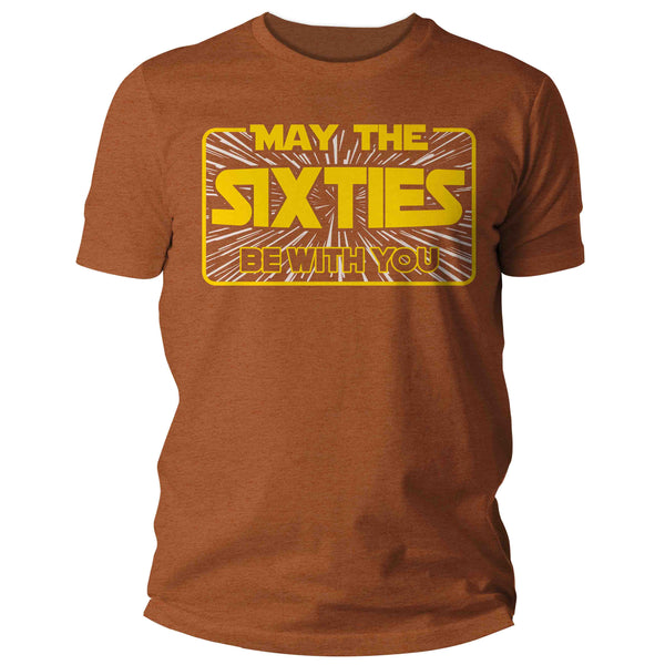 Men's Funny Birthday T Shirt May The Sixties Be With You Shirt Geek Hyperspace Sixty Gift 60th Gift For Him Unisex Tee Man-Shirts By Sarah
