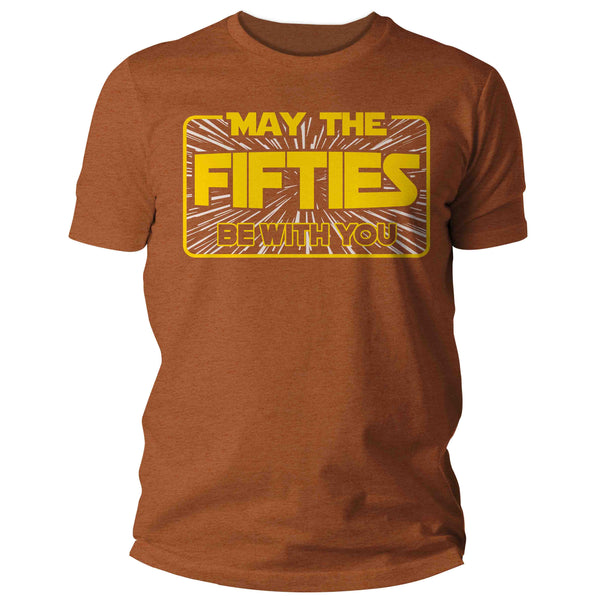 Men's Funny Birthday T Shirt May The Fifties Be With You Shirt Geek Hyperspace Fifty Gift 50th Gift For Him Unisex Tee Man-Shirts By Sarah