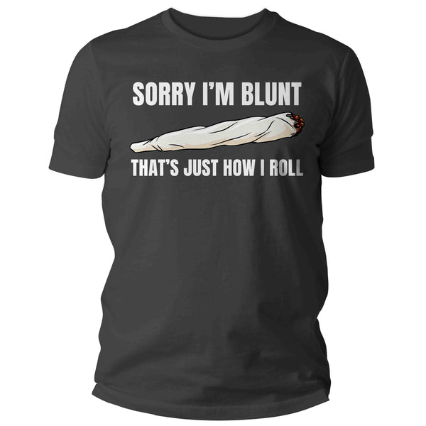 Men's Funny Weed Shirt Sorry I'm Blunt How I Roll Cannabis T Shirt THC Joint Gift Pot Marijuana Humor Graphic Tee Man For Him Unisex-Shirts By Sarah