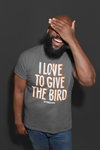 Men's Funny Thanksgiving Shirt I Love To Give The Bird TShirt Funny Saying Inappropriate Humor T shirt Thanks Gift Idea Holiday Unisex Tee