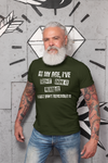Men's Funny Birthday T Shirt At My Age Seen It Heard Done Any Old Age Shirt Joke Forget 40th 50th 60th 70th 80th Gift For Him Unisex Tee Man