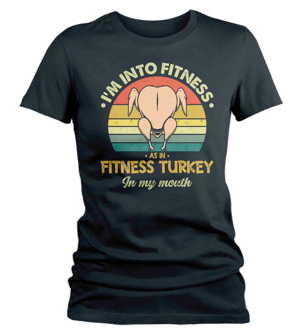 Women's Funny Turkey T Shirt Thanksgiving Shirts Into Fitness Turkey In Mouth Workout Tee Turkey Day TShirt Humor Ladies Woman-Shirts By Sarah