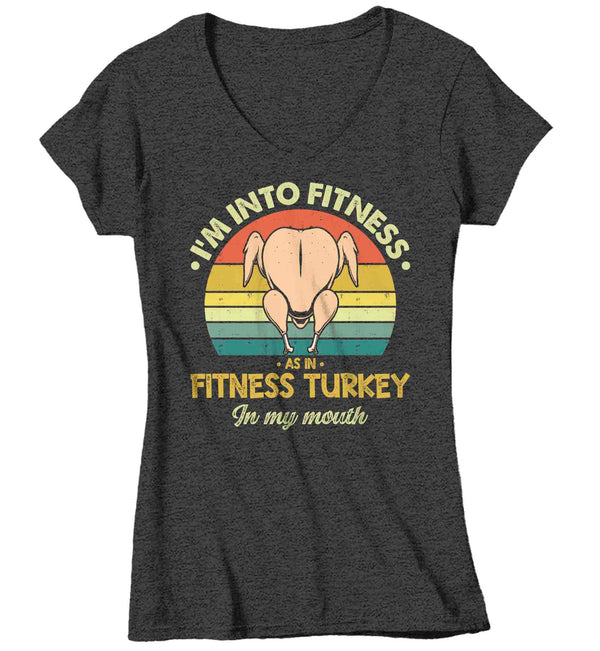 Women's V-Neck Funny Turkey T Shirt Thanksgiving Shirts Into Fitness Turkey In Mouth Workout Tee Turkey Day TShirt Humor Ladies-Shirts By Sarah