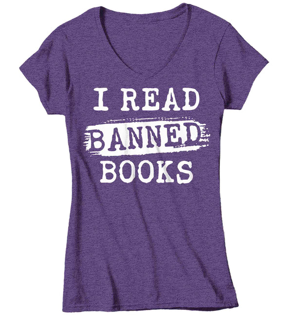 Women's V-Neck I Read Banned Books Nerd Shirt Geek TShirt Reader Reading Liberal Books Author Bookworm Bibliomaniac Librarian Gift Idea Unisex Mans-Shirts By Sarah