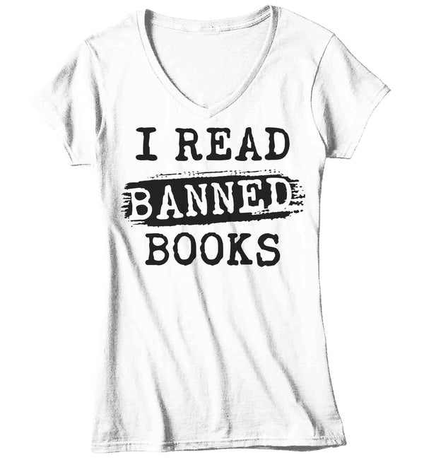 Women's V-Neck I Read Banned Books Nerd Shirt Geek TShirt Reader Reading Liberal Books Author Bookworm Bibliomaniac Librarian Gift Idea Unisex Mans-Shirts By Sarah