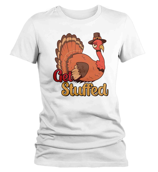 Women's Funny Thanksgiving Shirt Get Stuffed Turkey TShirt Anti Thanksgiving T shirt Thanks Gift Idea Rude Dirty Ladies Tee-Shirts By Sarah