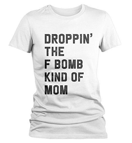 Shirts By Sarah Women's Funny Mom T-Shirt Drop F Bomb Kind Droppin' Mother's Day Shirt-Shirts By Sarah