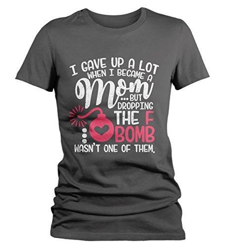 Shirts By Sarah Women's Funny Mom T-Shirt Gave Up A Lot Not F Bomb Mother's Day Shirt-Shirts By Sarah