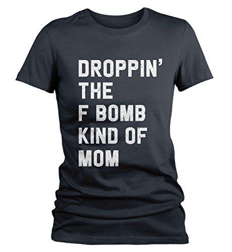 Shirts By Sarah Women's Funny Mom T-Shirt Drop F Bomb Kind Droppin' Mother's Day Shirt-Shirts By Sarah