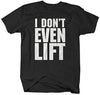 Shirts By Sarah Men's Don't Even Lift Funny Workout T-Shirt Lifting Weights Tee