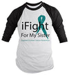 Shirts By Sarah Men's Ovarian Cancer Awareness Shirt 3/4 Sleeve iFight For My Sister