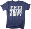 Shirts By Sarah Men's Eat Clean Train Dirty Workout T-Shirt