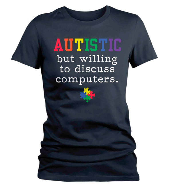Women's Funny Autism Shirt Autistic T Shirt Willing To Discuss Computers Geek Awareness Autistic Puzzle Gift Shirt Ladies Woman TShirt-Shirts By Sarah