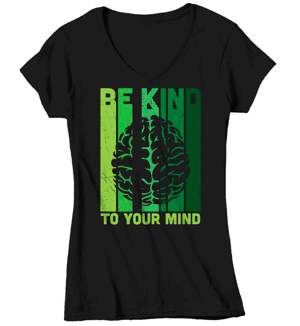 Women's V-Neck Mental Health T Shirt Green Awareness Shirt Be Kind Tee To Your Mind TShirt Brain Gift Ladies Woman Graphic Anxiety Depression-Shirts By Sarah