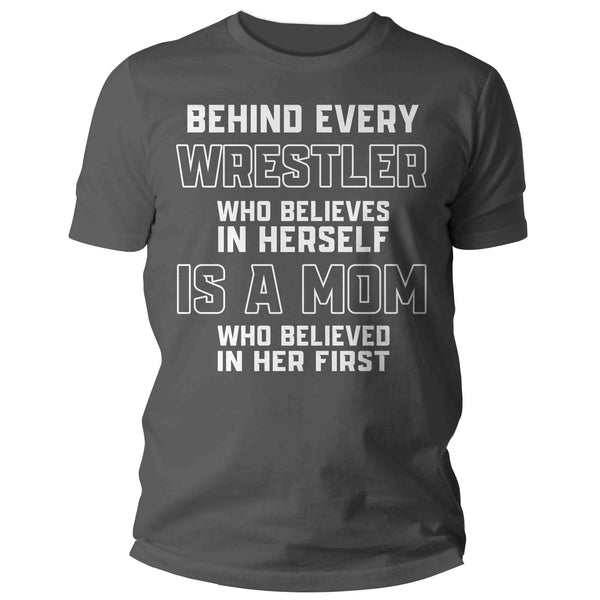 Men's Wrestling Mom Shirt Behind Every Female Wrestler TShirt Wrestle Gift Mother's Day Believe In Herself Girl's Wrestling Tee Unisex-Shirts By Sarah