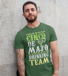 Men's Funny Cinco De Mayo T Shirt Cinco De Mayo Drinking Team Shirt Hipster Shirt Drinking Shirt