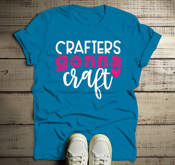 Men's Funny Craft T Shirt I Crafters Gonna Craft Shirts Gift Idea TShirt Crafty Tee-Shirts By Sarah