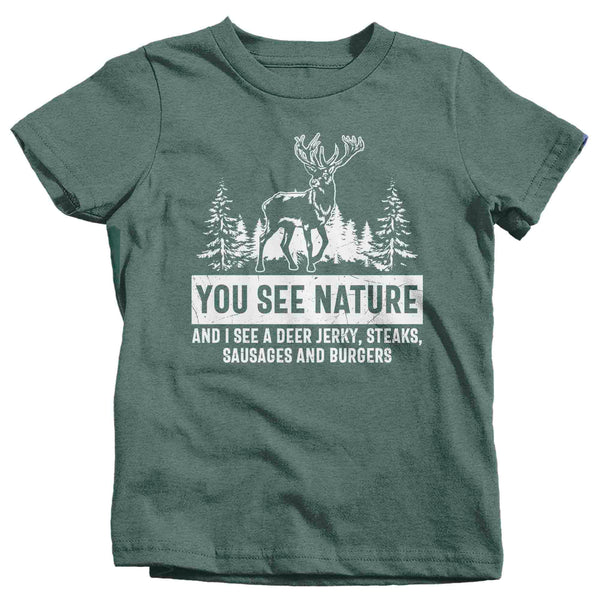 Kids Funny Hunting Shirt You See Nature TShirt Funny Deer Jerky Hunter Gift Deer Hunt Tee Buck TShirt Antlers Unisex Graphic Tee-Shirts By Sarah