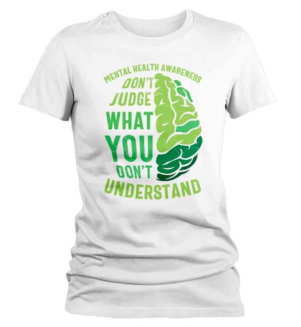 Women's Mental Health T Shirt Green Awareness Shirt Don't Judge Tee Don't Understand TShirt Brain Gift Ladies Woman Anxiety Depression-Shirts By Sarah
