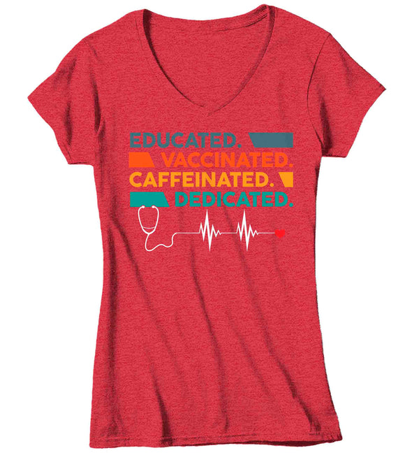 Women's V-Neck Nurse Shirt Doctor T Shirt Educated Caffeinated Vaccinated Dedicated Gift Medical Professional TShirt Ladies Woman Tee-Shirts By Sarah