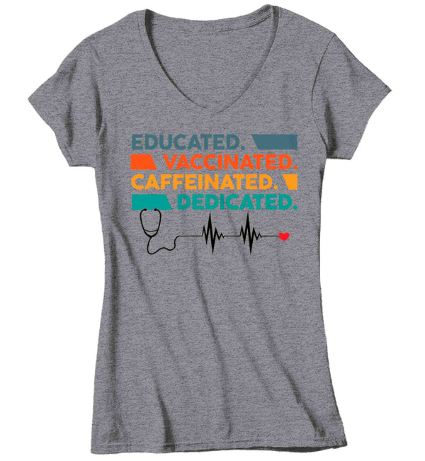 Women's V-Neck Nurse Shirt Doctor T Shirt Educated Caffeinated Vaccinated Dedicated Gift Medical Professional TShirt Ladies Woman Tee-Shirts By Sarah