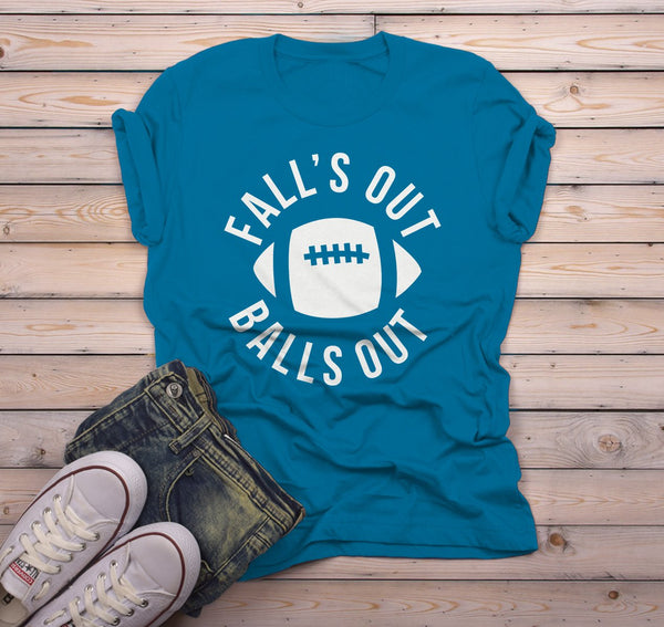 Men's Funny Football T Shirt Fall's Out Balls Out Tee Hilarious Football Dad Shirts-Shirts By Sarah