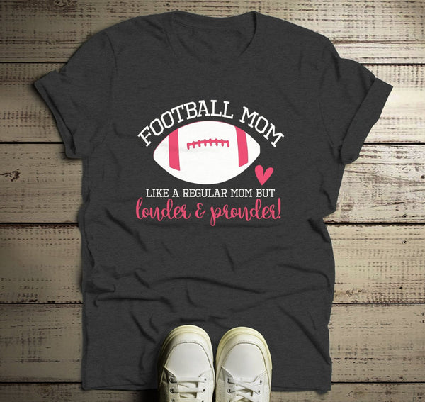 Men's Funny Football Mom T Shirt Like Normal Mom Louder Prouder Shirts Game Day TShirts-Shirts By Sarah
