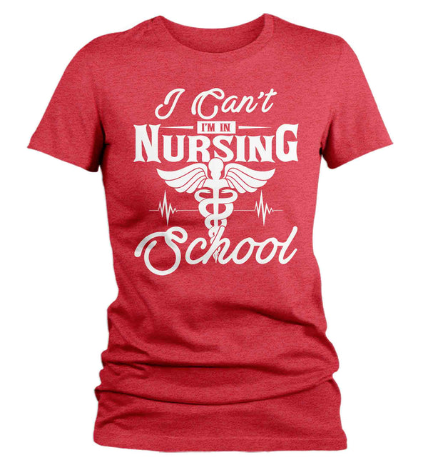 Women's Funny Nurse Shirt I Can't Nursing School T Shirt Gift Training ER Registered Licensed Practical RN LPN TShirt Ladies Woman-Shirts By Sarah