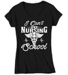 Women's V-Neck Funny Nurse Shirt I Can't Nursing School T Shirt Gift Training ER Registered Licensed Practical RN LPN TShirt Ladies Woman TShirt