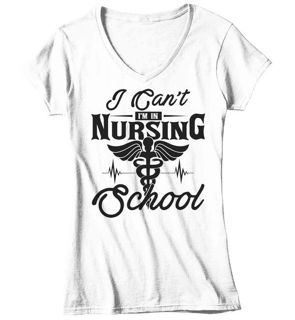 Women's V-Neck Funny Nurse Shirt I Can't Nursing School T Shirt Gift Training ER Registered Licensed Practical RN LPN TShirt Ladies Woman TShirt-Shirts By Sarah