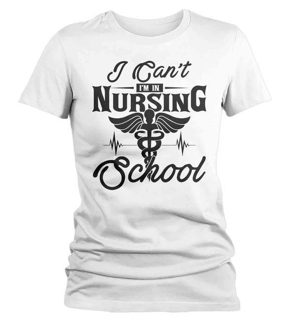 Women's Funny Nurse Shirt I Can't Nursing School T Shirt Gift Training ER Registered Licensed Practical RN LPN TShirt Ladies Woman-Shirts By Sarah
