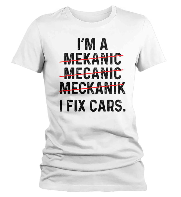 Women's Funny Mechanic Shirt I Fix Cars T Shirt Spelling Humor Garage Mekanic Gift Humorous Hilarious Gift Joke Tee Ladies Woman-Shirts By Sarah
