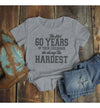 Women's Funny 60th Birthday T Shirt First 60 Years Childhood Hardest Birthday Shirt