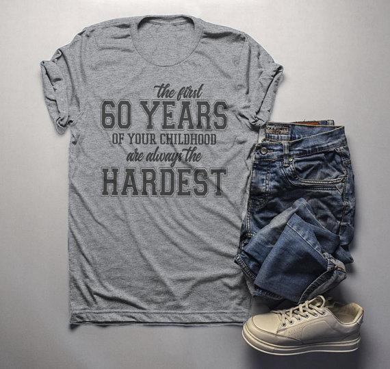 Men's Funny 60th Birthday T Shirt First 60 Years Childhood Hardest Birthday Shirt-Shirts By Sarah