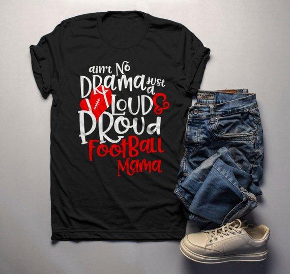 Men's Funny Football Mom T Shirt Loud Proud Mama Shirts No Drama Game Tee-Shirts By Sarah