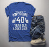 Men's Funny 40th Birthday T Shirt This Is What Awesome Forty Year Old Looks Like TShirt