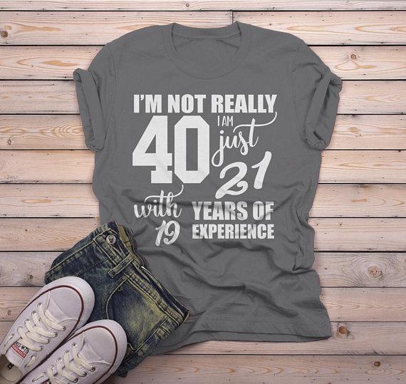 Men's Funny 40th Birthday T-Shirt Not 40, 21 With 19 Years Experience Shirt-Shirts By Sarah