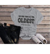 Women's Funny Birthday T-Shirt Oldest I've Ever Been Gift Idea Bday Tee Shirt