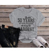 Women's Funny 50th Birthday T Shirt First 50 Years Childhood Hardest Birthday Shirt
