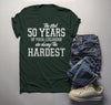Men's Funny 50th Birthday T Shirt First 50 Years Childhood Hardest Birthday Shirt