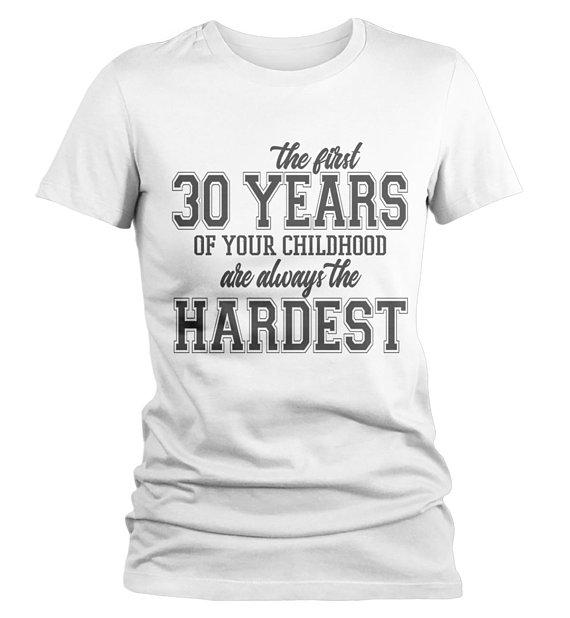 Women's Funny 30th Birthday T Shirt First 30 Years Childhood Hardest Birthday Shirt-Shirts By Sarah