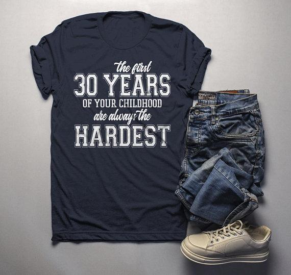 Men's Funny 30th Birthday T Shirt First 30 Years Childhood Hardest Birthday Shirt-Shirts By Sarah