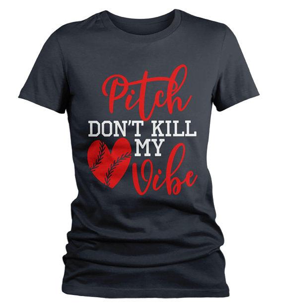 Women's Funny Baseball T Shirt Pitch Don't Kill My Vibe Shirt Pitcher Shirts Heart Tee-Shirts By Sarah
