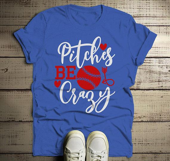 Men's Funny Baseball T Shirt Pitches Be Crazy Shirt Pitcher Shirts Play On Words Tee-Shirts By Sarah