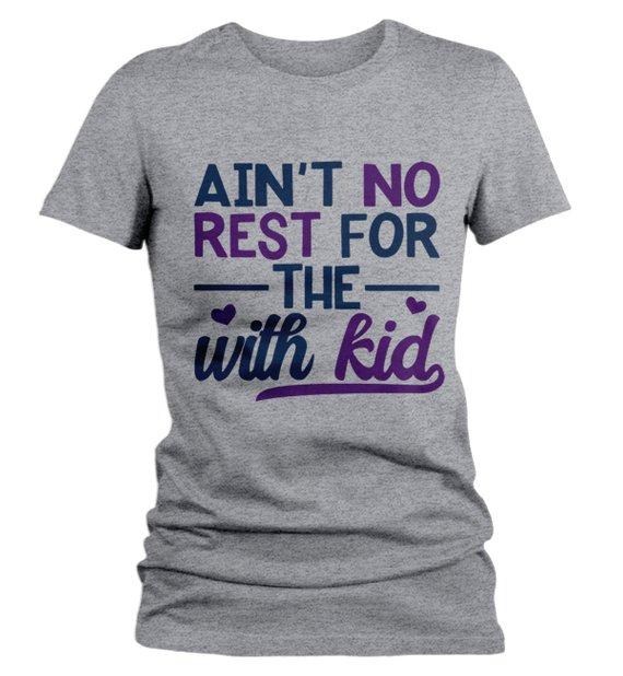 Women's Funny Mom T Shirt Ain't No Rest Shirts With Kid Saying Tee Play On Words TShirt-Shirts By Sarah