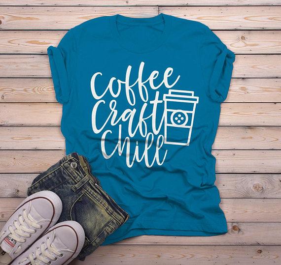 Men's Funny Craft T Shirt Coffee Chill Crafter Crafty Crafting Graphic Tee Gift Idea-Shirts By Sarah
