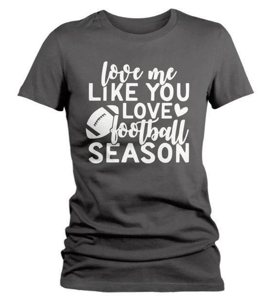 Women's Funny Football T Shirt Love Me Like You Love Football Tshirt Football Shirts Graphic Tee-Shirts By Sarah