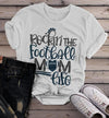 Women's Football Mom T Shirt Rockin The Football Mom Life Tee Game Day Shirts