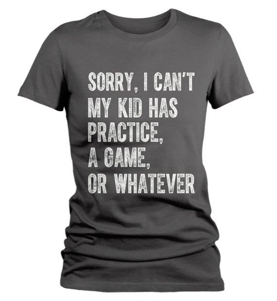 Women's Mom T Shirt Sorry, I Can't My Kid Has Practice Tee Football Baseball Basketball Shirts Parent-Shirts By Sarah