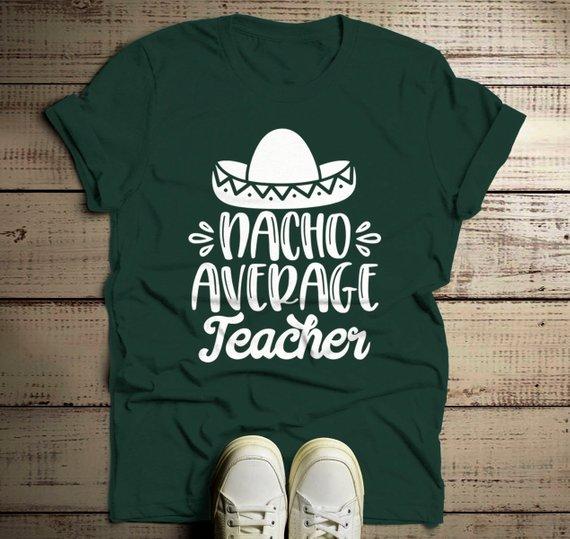 Men's Funny Teacher T Shirt Nacho Average Teaching Saying Tee Sombrero Teacher Gift Idea-Shirts By Sarah